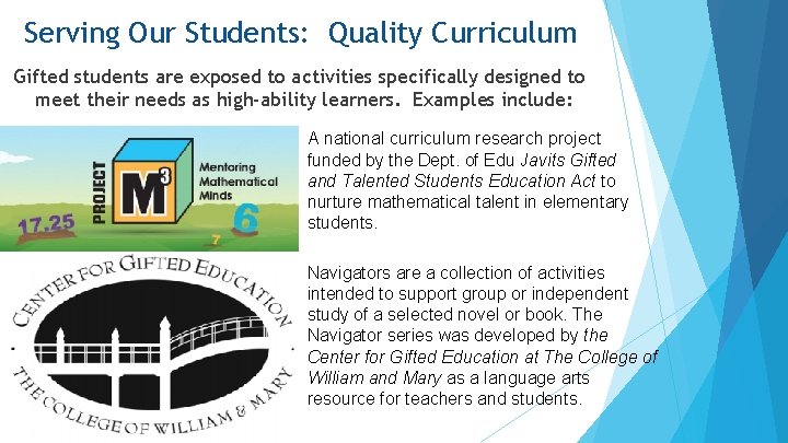 Serving Our Students: Quality Curriculum Gifted students are exposed to activities specifically designed to