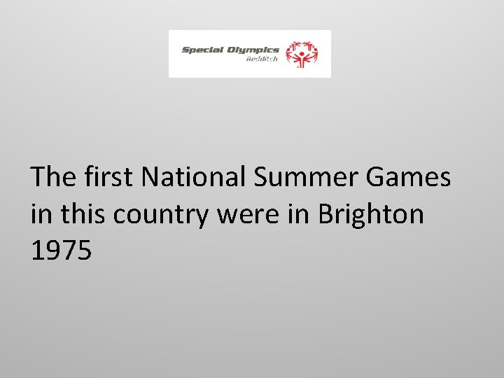 The first National Summer Games in this country were in Brighton 1975 