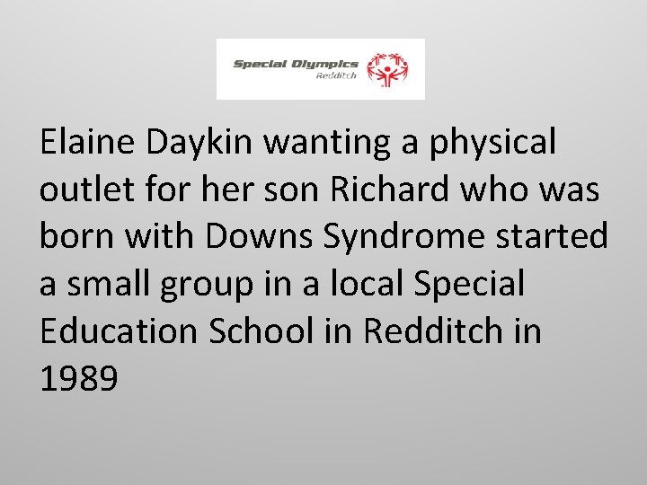 Elaine Daykin wanting a physical outlet for her son Richard who was born with