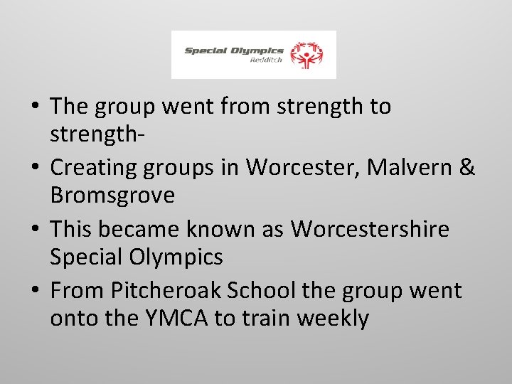  • The group went from strength to strength • Creating groups in Worcester,