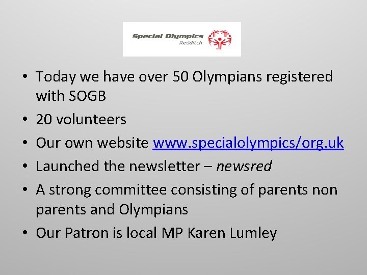  • Today we have over 50 Olympians registered with SOGB • 20 volunteers