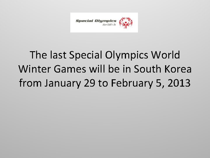 The last Special Olympics World Winter Games will be in South Korea from January