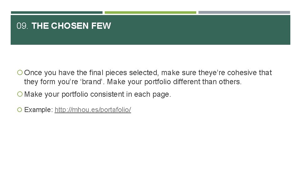 09. THE CHOSEN FEW Once you have the final pieces selected, make sure theye’re