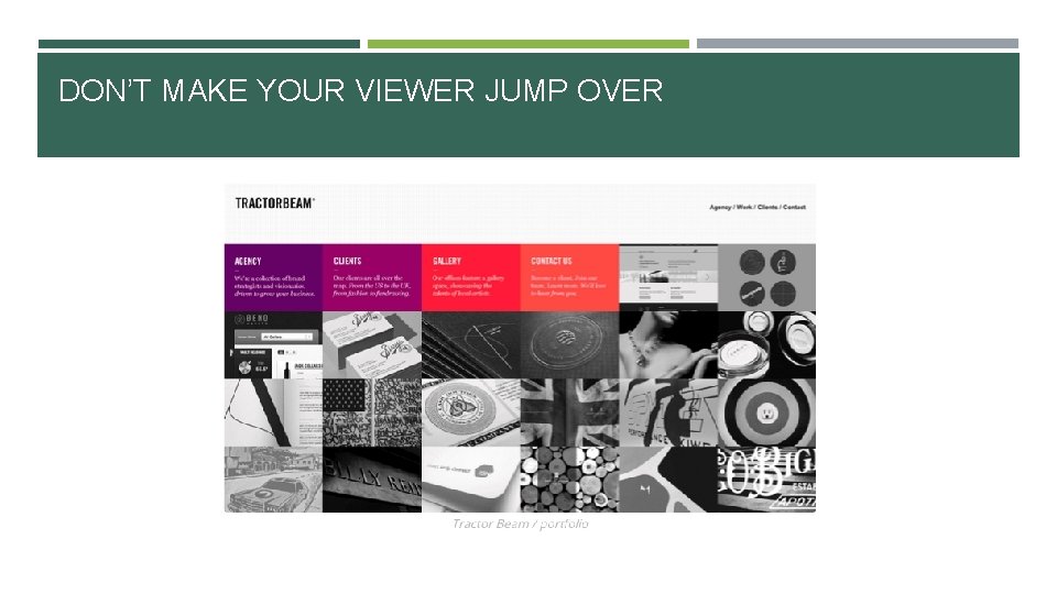 DON’T MAKE YOUR VIEWER JUMP OVER 