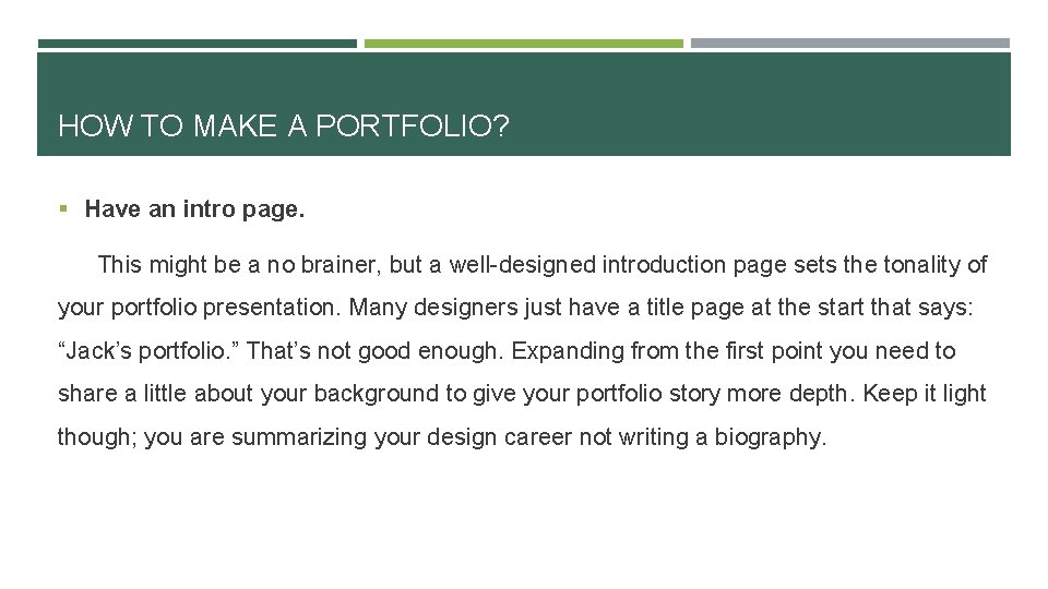 HOW TO MAKE A PORTFOLIO? § Have an intro page. This might be a