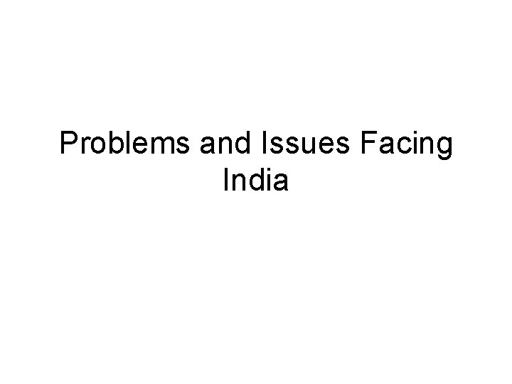 Problems and Issues Facing India 