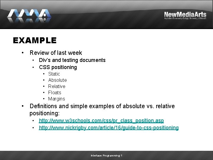 EXAMPLE • Review of last week • Div’s and testing documents • CSS positioning