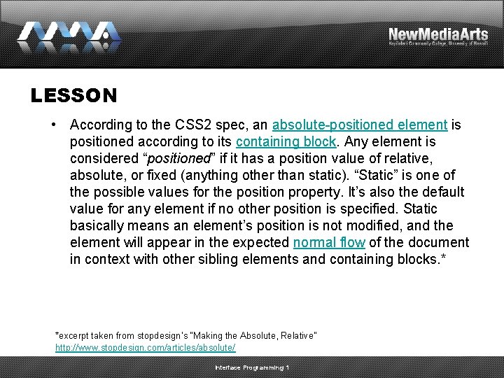 LESSON • According to the CSS 2 spec, an absolute-positioned element is positioned according