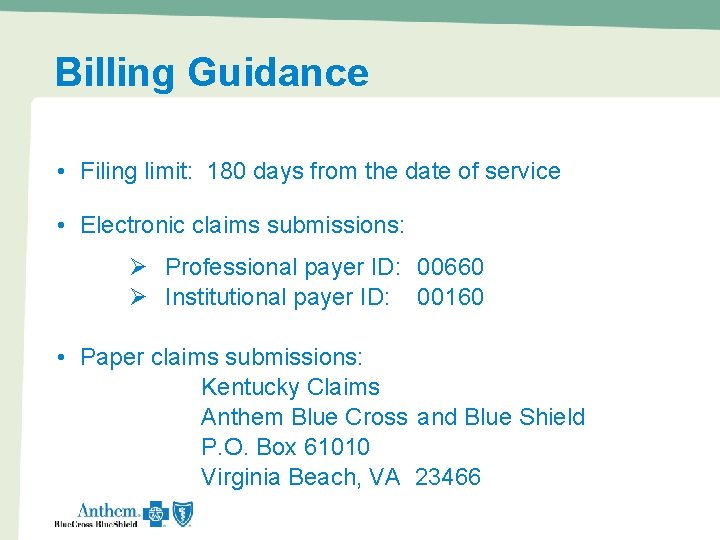 Billing Guidance • Filing limit: 180 days from the date of service • Electronic