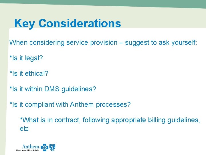 Key Considerations When considering service provision – suggest to ask yourself: *Is it legal?