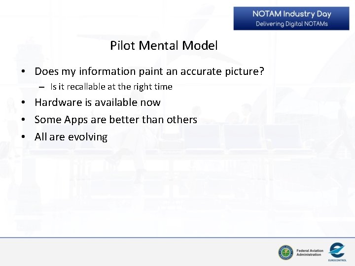 Pilot Mental Model • Does my information paint an accurate picture? – Is it