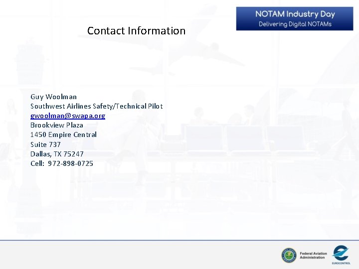 Contact Information Guy Woolman Southwest Airlines Safety/Technical Pilot gwoolman@swapa. org Brookview Plaza 1450 Empire