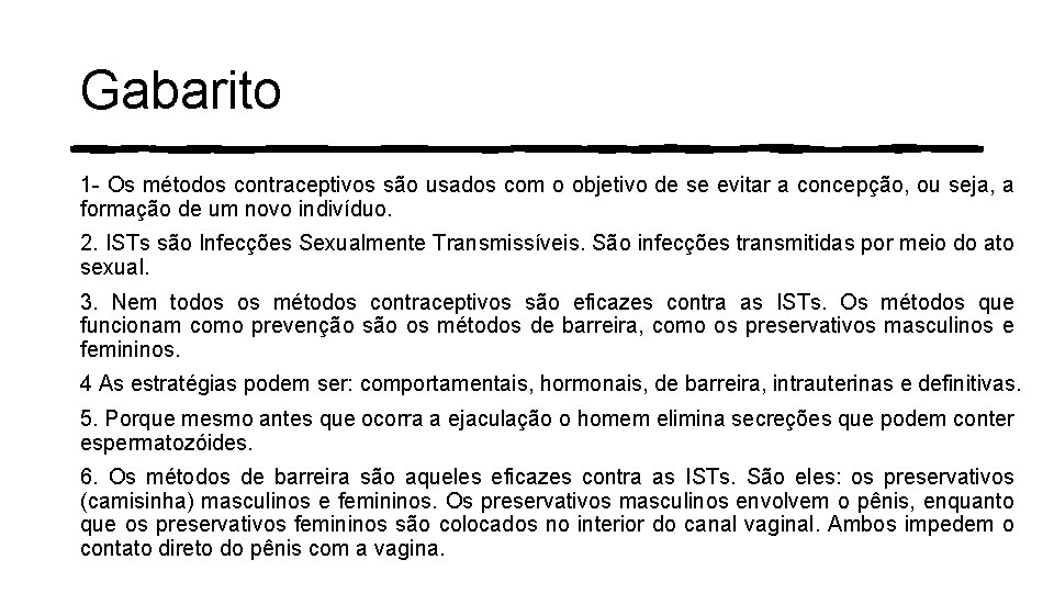 Gabarito 1 - Os métodos contraceptivos são usados com o objetivo de se evitar Gabarito 1 - Os métodos contraceptivos são usados com o objetivo de se evitar