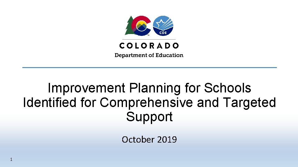 Improvement Planning for Schools Identified for Comprehensive and Targeted Support October 2019 1 Improvement Planning for Schools Identified for Comprehensive and Targeted Support October 2019 1