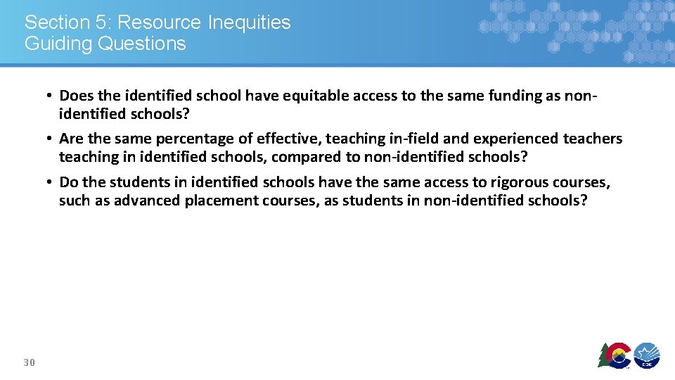 Section 5: Resource Inequities Guiding Questions • Does the identified school have equitable access Section 5: Resource Inequities Guiding Questions • Does the identified school have equitable access