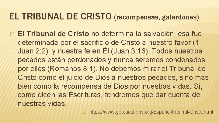 EL TRIBUNAL DE CRISTO (recompensas, galardones) � El Tribunal de Cristo no determina la