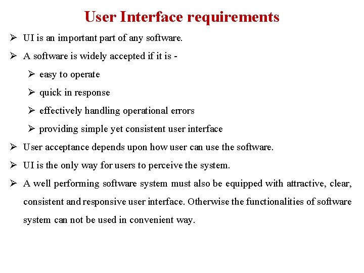 User Interface requirements Ø UI is an important part of any software. Ø A