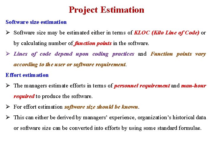 Project Estimation Software size estimation Ø Software size may be estimated either in terms