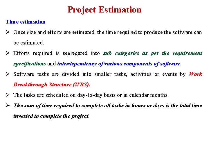 Project Estimation Time estimation Ø Once size and efforts are estimated, the time required