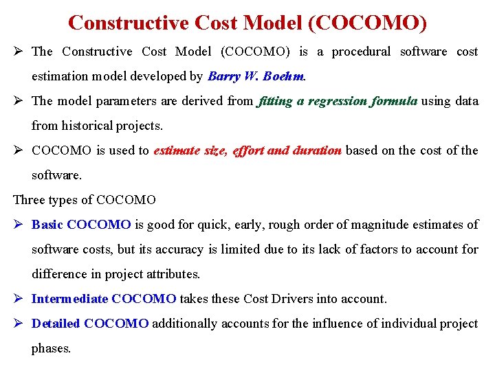 Constructive Cost Model (COCOMO) Ø The Constructive Cost Model (COCOMO) is a procedural software