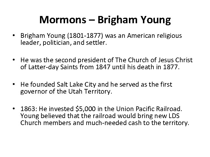 Mormons – Brigham Young • Brigham Young (1801 -1877) was an American religious leader,