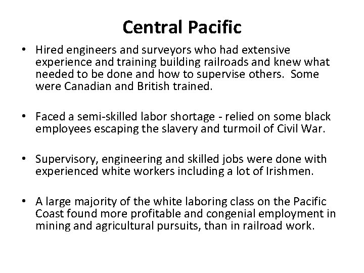 Central Pacific • Hired engineers and surveyors who had extensive experience and training building