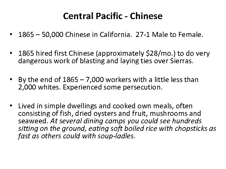 Central Pacific - Chinese • 1865 – 50, 000 Chinese in California. 27 -1