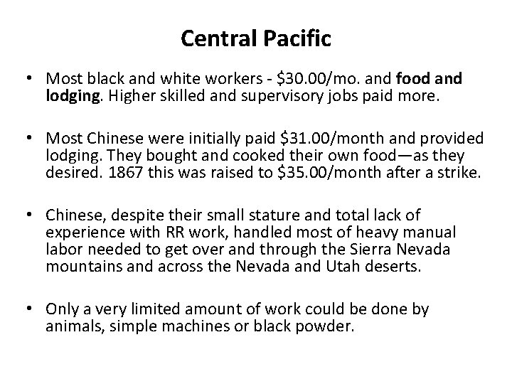 Central Pacific • Most black and white workers - $30. 00/mo. and food and