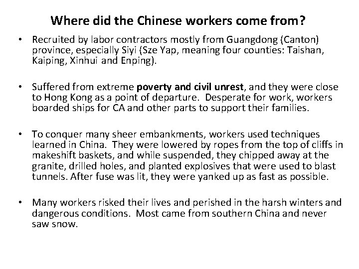 Where did the Chinese workers come from? • Recruited by labor contractors mostly from