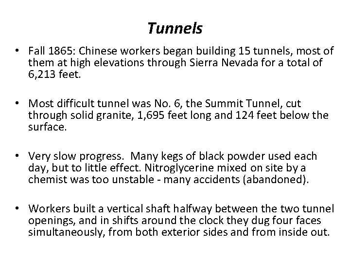 Tunnels • Fall 1865: Chinese workers began building 15 tunnels, most of them at