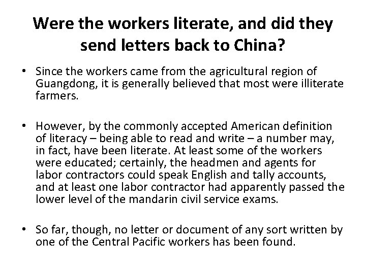 Were the workers literate, and did they send letters back to China? • Since