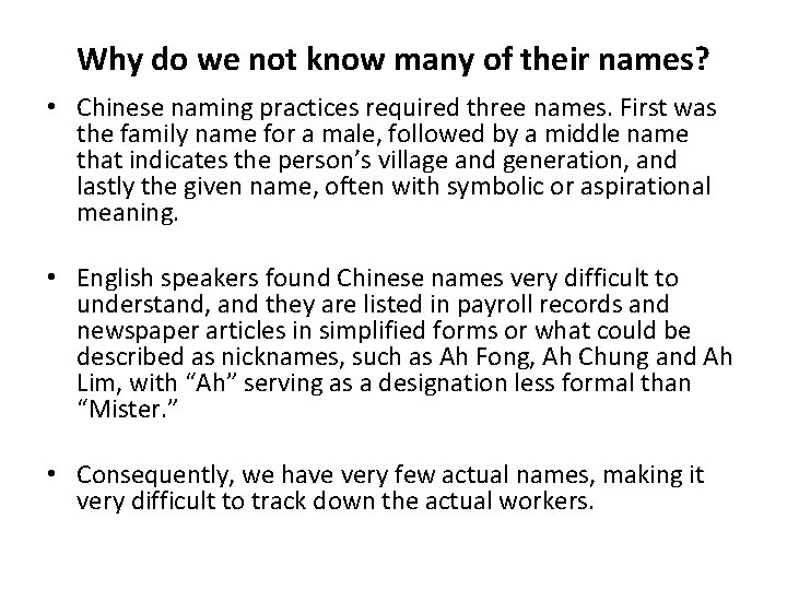 Why do we not know many of their names? • Chinese naming practices required