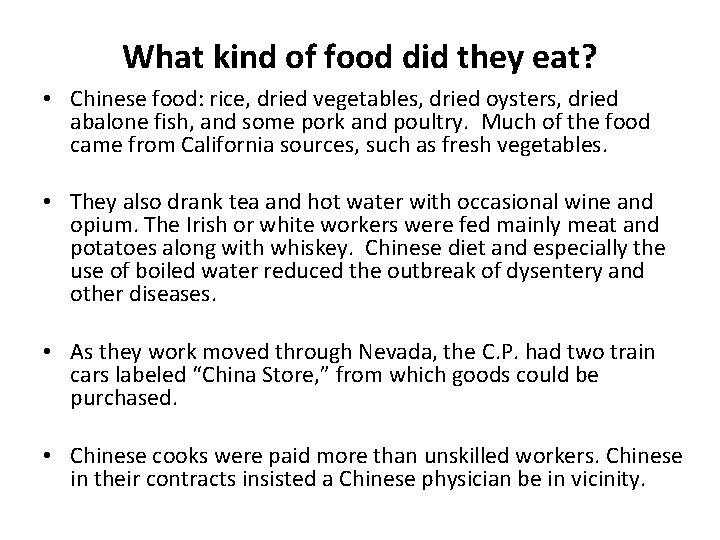 What kind of food did they eat? • Chinese food: rice, dried vegetables, dried