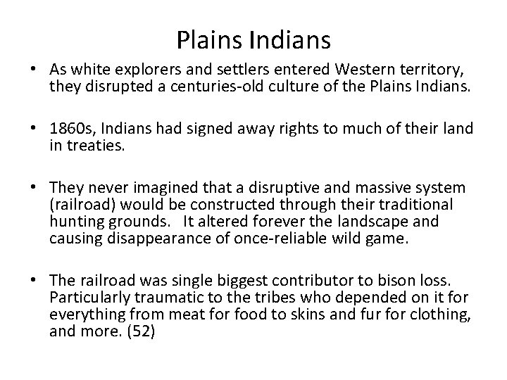 Plains Indians • As white explorers and settlers entered Western territory, they disrupted a