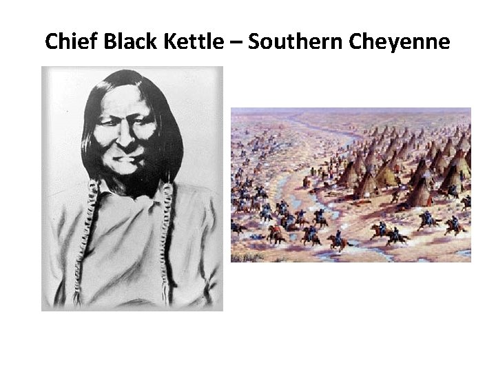 Chief Black Kettle – Southern Cheyenne 