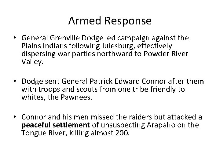 Armed Response • General Grenville Dodge led campaign against the Plains Indians following Julesburg,