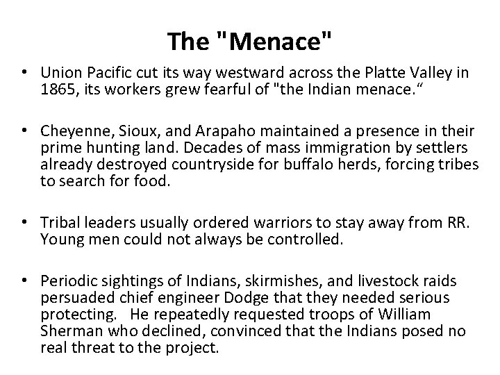 The "Menace" • Union Pacific cut its way westward across the Platte Valley in