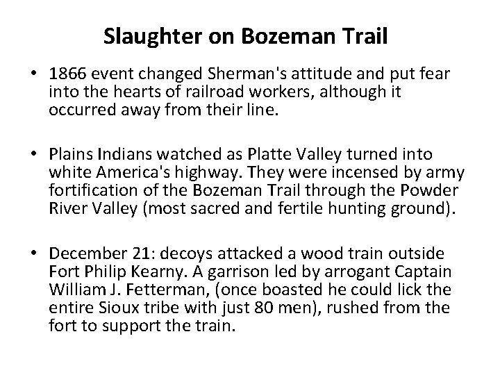 Slaughter on Bozeman Trail • 1866 event changed Sherman's attitude and put fear into