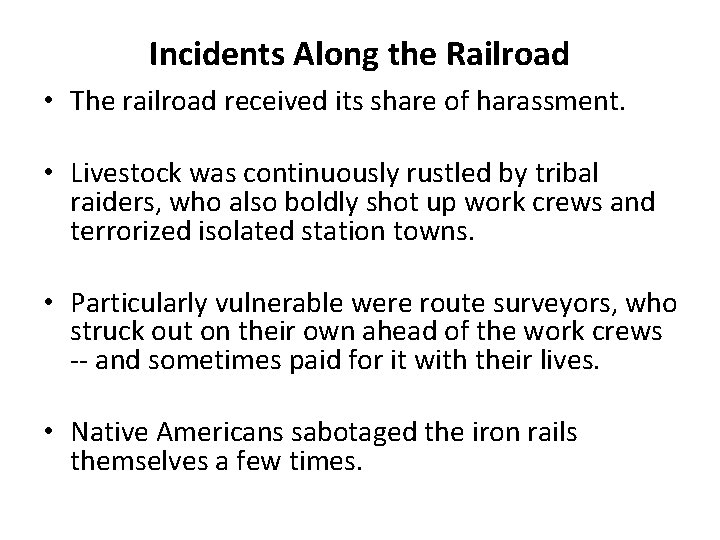 Incidents Along the Railroad • The railroad received its share of harassment. • Livestock