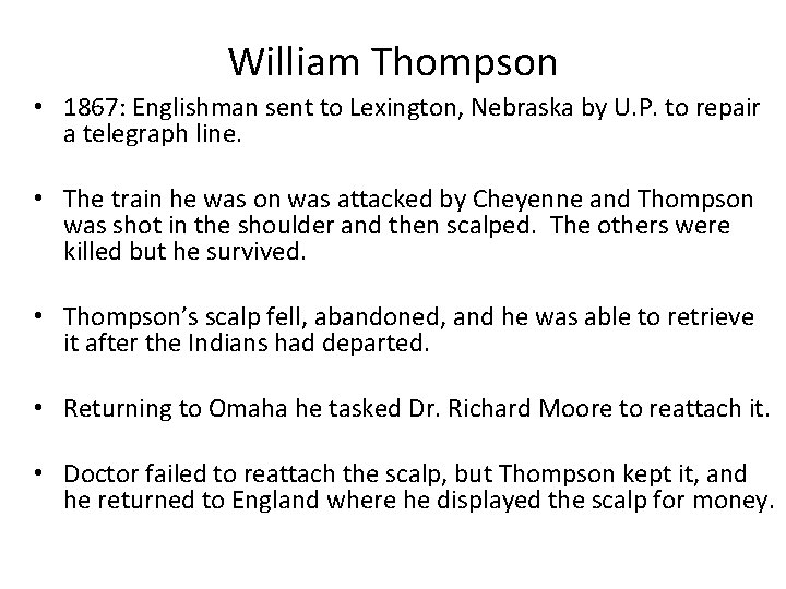 William Thompson • 1867: Englishman sent to Lexington, Nebraska by U. P. to repair