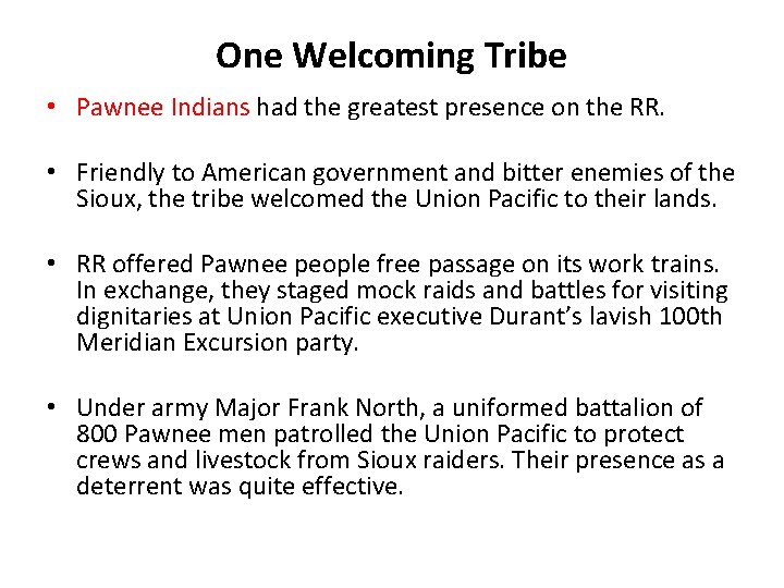One Welcoming Tribe • Pawnee Indians had the greatest presence on the RR. •