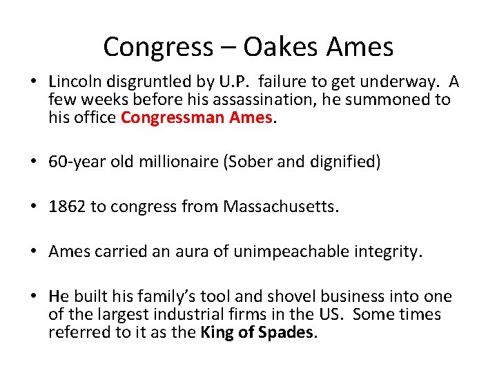 Congress – Oakes Ames • Lincoln disgruntled by U. P. failure to get underway.