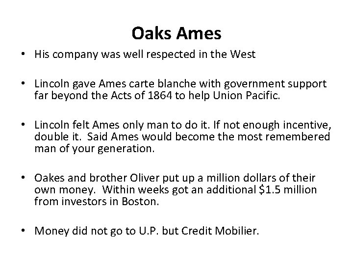 Oaks Ames • His company was well respected in the West • Lincoln gave