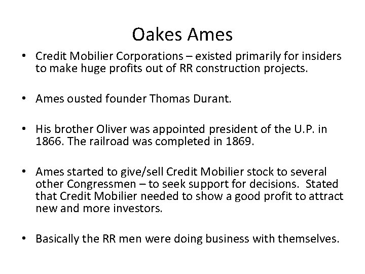 Oakes Ames • Credit Mobilier Corporations – existed primarily for insiders to make huge
