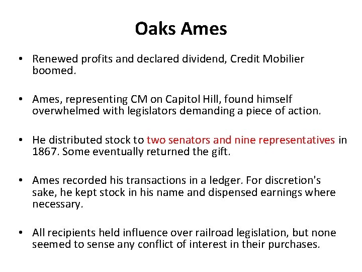 Oaks Ames • Renewed profits and declared dividend, Credit Mobilier boomed. • Ames, representing