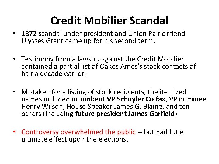 Credit Mobilier Scandal • 1872 scandal under president and Union Paific friend Ulysses Grant