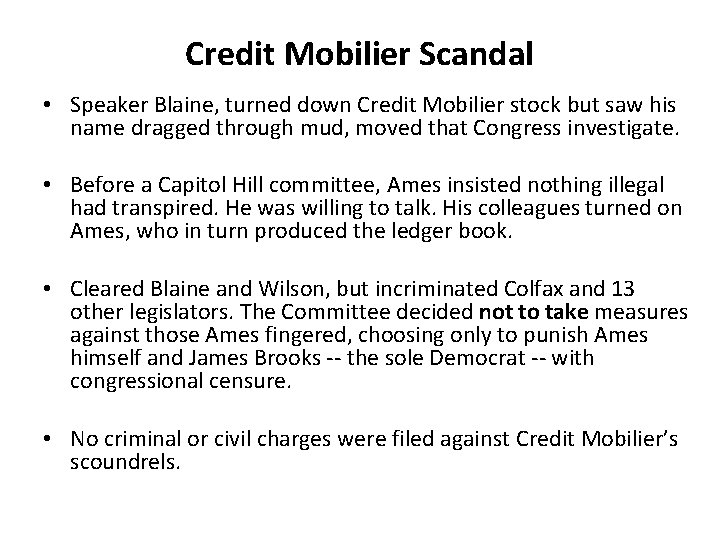 Credit Mobilier Scandal • Speaker Blaine, turned down Credit Mobilier stock but saw his