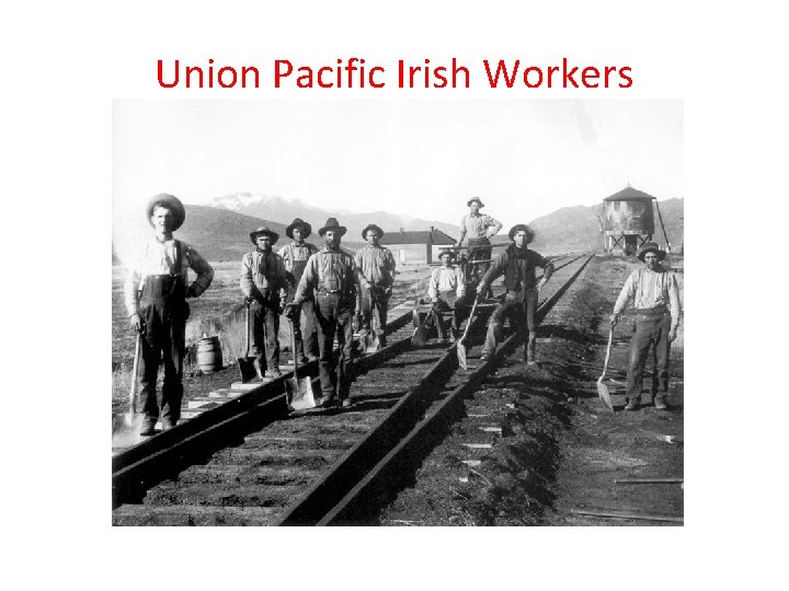 Union Pacific Irish Workers 
