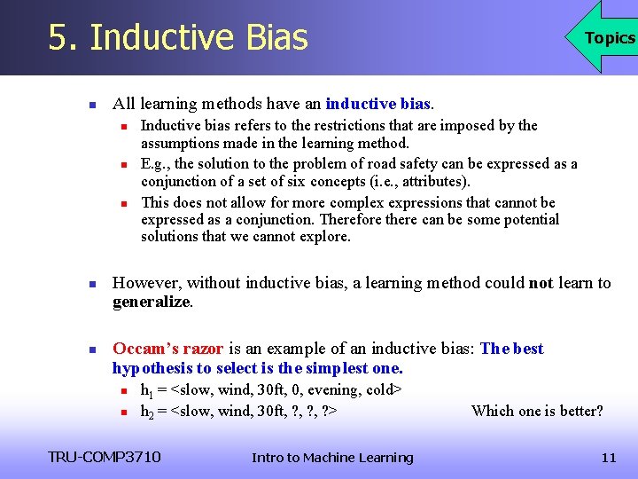 5. Inductive Bias n All learning methods have an inductive bias. n n n