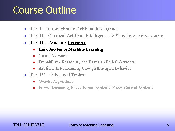 Course Outline n n n Part I – Introduction to Artificial Intelligence Part II